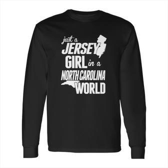 Jersey Girl In A North Carolina World Tshirt Long Sleeve T-Shirt | Favorety UK