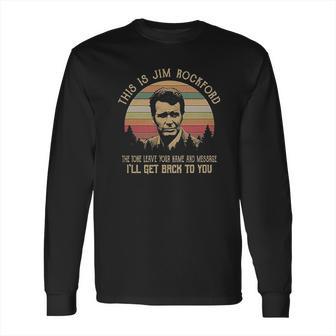 This Is Jim Rockford The Tone Leave Your Name And Message Long Sleeve T-Shirt | Favorety AU