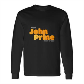 I Am In A John Prine State Of Mind Long Sleeve T-Shirt | Favorety DE