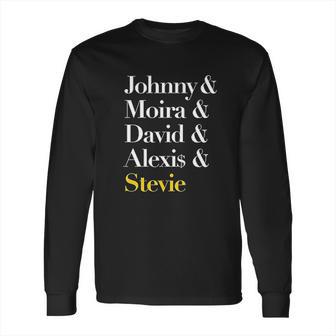 Johnny And Moira And David And Alexis And Stevie Long Sleeve T-Shirt | Favorety UK