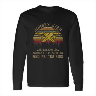 Johnny Utah Est 1991 School Of Surfing And Fbi Training Vintage Movie Long Sleeve T-Shirt | Favorety UK