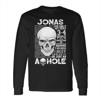 Jonas Name Gift Jonas Ive Only Met About 3 Or 4 People Long Sleeve T-Shirt | Favorety AU