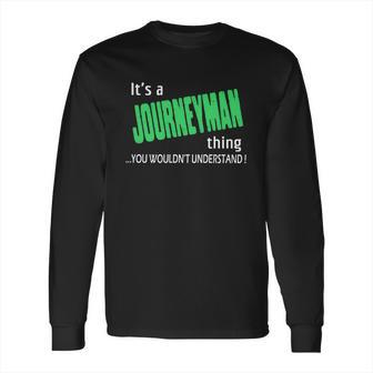 Journeyman Thing - Im Journeyman - Teeforjourneyman Long Sleeve T-Shirt | Favorety AU