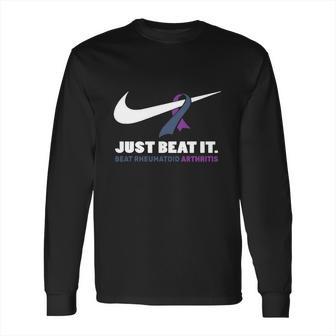 Just Beat It Beat Rheumatoid Arthritis Long Sleeve T-Shirt | Favorety CA