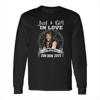 Just A Girl In Love With Jon Bon Jovi Long Sleeve T-Shirt | Favorety AU