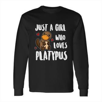 Just A Girl Who Loves Platypus Funny Platypus Costume Long Sleeve T-Shirt | Favorety CA