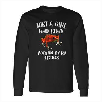 Just A Girl Who Loves Poison Dart Frogs Gift Long Sleeve T-Shirt | Favorety