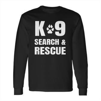 K-9 Search And Rescue K9 Sar Dog Paw Canine Handler Unit Long Sleeve T-Shirt | Favorety DE