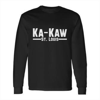 Ka Kaw St Louis Long Sleeve T-Shirt | Favorety