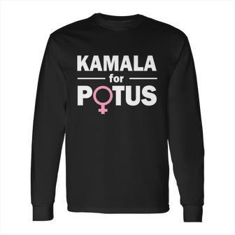 Kamala For Potus Long Sleeve T-Shirt | Favorety CA