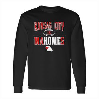 Kansas City Is Mahomes Long Sleeve T-Shirt | Favorety CA