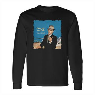 Kaq Houhui Frank Sinatra Come Fly With Me Men Oversize Leisure Long Sleeve T-Shirt | Favorety AU