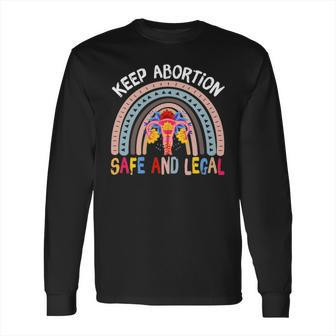 Keep Abortion Safe And Legal My Uterus My Choice Feminist Long Sleeve T-Shirt | Favorety CA