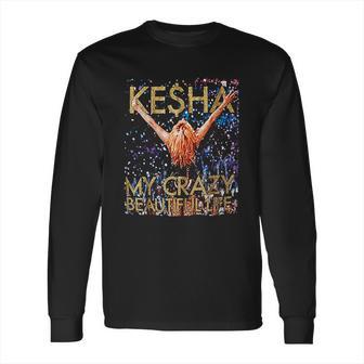 Kesha My Crazy Beautiful Life Long Sleeve T-Shirt | Favorety UK