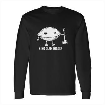 King Clam Digger T-Shirt Long Sleeve T-Shirt | Favorety