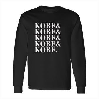 Kobe And Kobe And Kobe Long Sleeve T-Shirt | Favorety AU