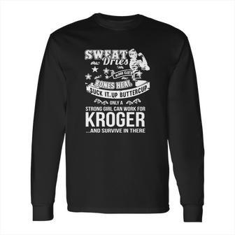 Kroger Worker Woman Only A Strong Girl Can Work For Kroger Long Sleeve T-Shirt | Favorety