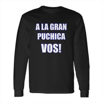 A La Gran Puchica Vos Spanish Slang El Salvador Long Sleeve T-Shirt | Favorety DE