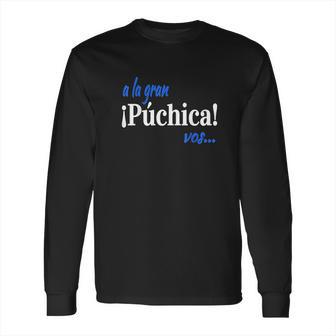 A La Gran Puchica Vos Spanish Slang El Salvador Long Sleeve T-Shirt | Favorety DE