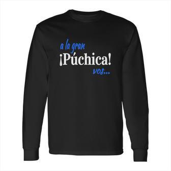 A La Gran Puchica Vos Spanish Slang El Salvador Long Sleeve T-Shirt | Favorety DE