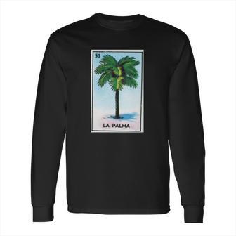 La Palma Palm Tree Loteria Party Shirt Long Sleeve T-Shirt | Favorety