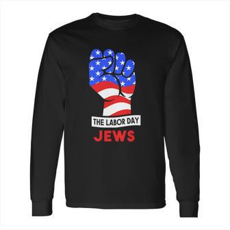 The Labor Day Jews Gift Long Sleeve T-Shirt | Favorety UK