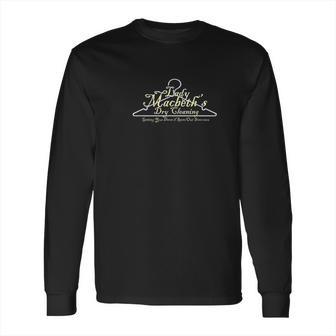 Lady Macbeth Dry Cleaning From Macbeth By Shakespear Long Sleeve T-Shirt | Favorety UK