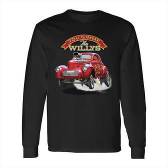 Larry Grossman - Gimme The Willys Long Sleeve T-Shirt | Favorety CA