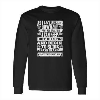 As I Lay Rubber Down The Street T Shirt Long Sleeve T-Shirt | Favorety DE