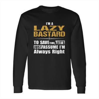 Lazy Bastard Long Sleeve T-Shirt | Favorety