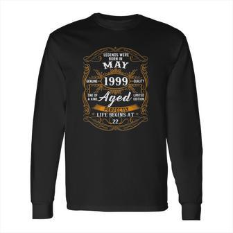 Legends Were Born In May 1999 22Nd Birthday 22 Years Old Long Sleeve T-Shirt | Favorety