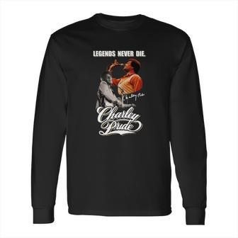 Legends Never Die Charley Pride Signature Long Sleeve T-Shirt | Favorety CA