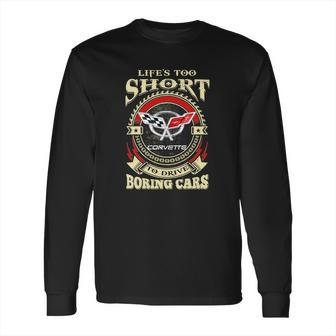 Lifes Too Short Corvette C5 Long Sleeve T-Shirt | Favorety CA