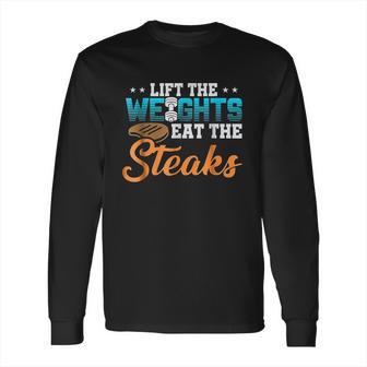 Lift Weight Eat Steaks Meat Eater Carnivore Lifting Long Sleeve T-Shirt | Favorety AU