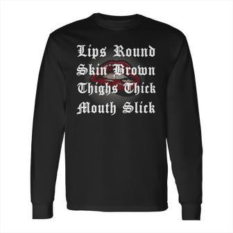 Lips Round Skin Brown Thighs Thick Mouth Slick Long Sleeve T-Shirt | Favorety CA