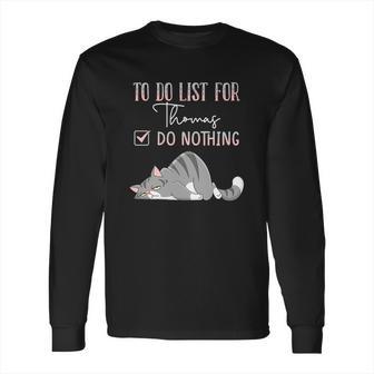 To Do List For Thomas Long Sleeve T-Shirt | Favorety UK