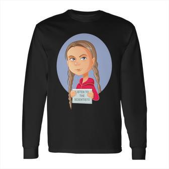 Listen To The Scientists Long Sleeve T-Shirt | Favorety CA