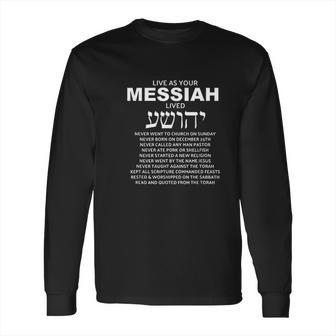 Live As Your Messiah Long Sleeve T-Shirt | Favorety CA