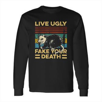 Live Ugly Fake Your Death Funny Vintage Opossum Long Sleeve T-Shirt | Favorety DE