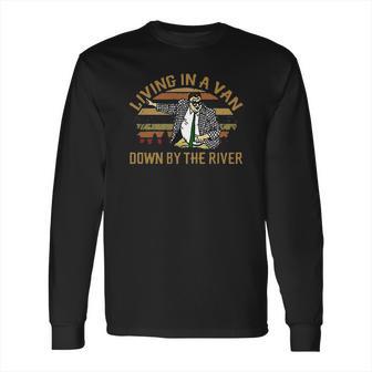 Living In A Van Down By The River Matt Foley Vintage Long Sleeve T-Shirt | Favorety CA