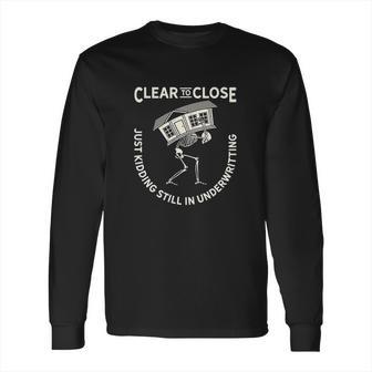 Loan Officer Gifts Mortgage Broker Underwriting Loans Long Sleeve T-Shirt | Favorety