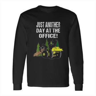 Logging Skidder Driver Diesel Just Another Day At The Office Long Sleeve T-Shirt | Favorety AU