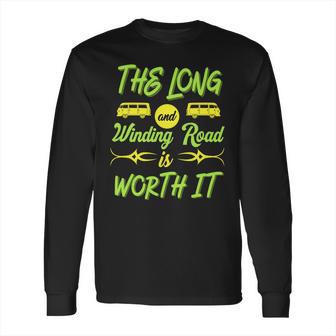 The Long And Winding Road Is Worth It Camping Van Long Sleeve T-Shirt | Favorety CA