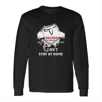 Longhorn Steakhouse Covid-19 2020 I Can’T Stay At Home Shirtn Long Sleeve T-Shirt | Favorety CA