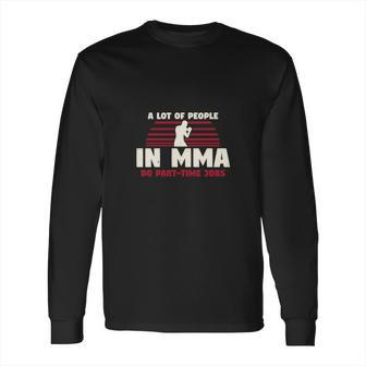 A Lot Of People In Mma Long Sleeve T-Shirt | Favorety UK