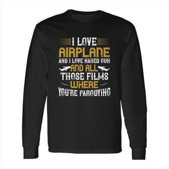 I Love Airplane And I Love Naked Long Sleeve T-Shirt | Favorety CA