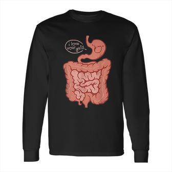 I Love Your Guts Long Sleeve T-Shirt | Favorety