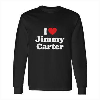 I Love Jimmy Carter Heart Funny T-Shirt Long Sleeve T-Shirt | Favorety CA