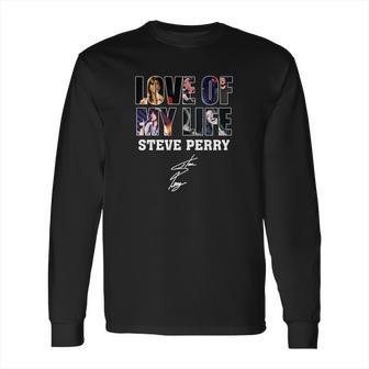 Love Of My Life Steve Perry Long Sleeve T-Shirt | Favorety UK