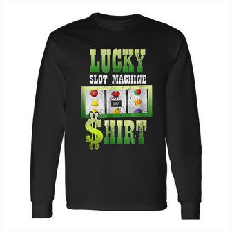 Lucky Gambling | Slot Machine Gift Long Sleeve T-Shirt | Favorety AU